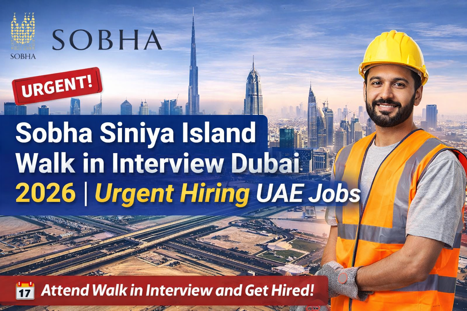 Sobha Siniya Island walk in interview Dubai 2026 urgent hiring UAE jobs construction workers opportunity